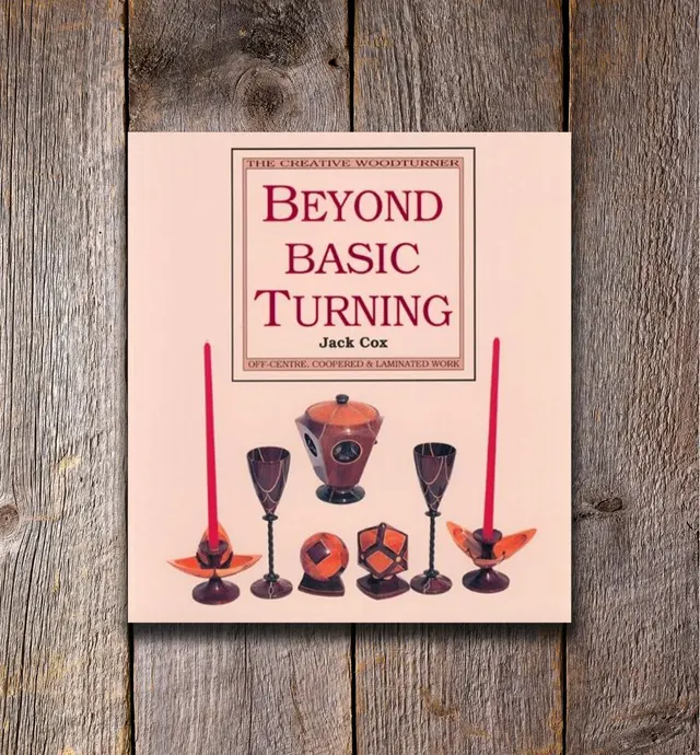 image of Beyond Basic Turning: Off-Centre, Coopered & Laminated Work