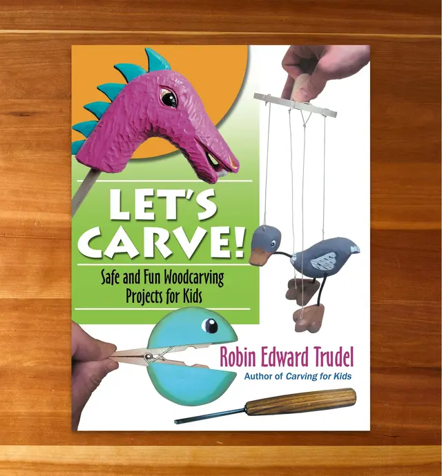 image of Let’s Carve!: Safe and Fun Woodcarving Projects for Kids