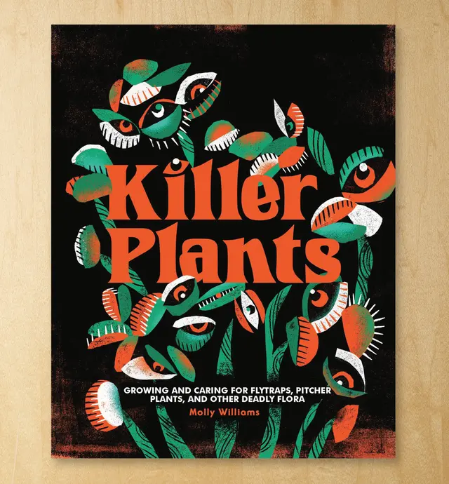 image of Killer Plants: Growing and Caring for Flytraps, Pitcher Plants, and Other Deadly Flora