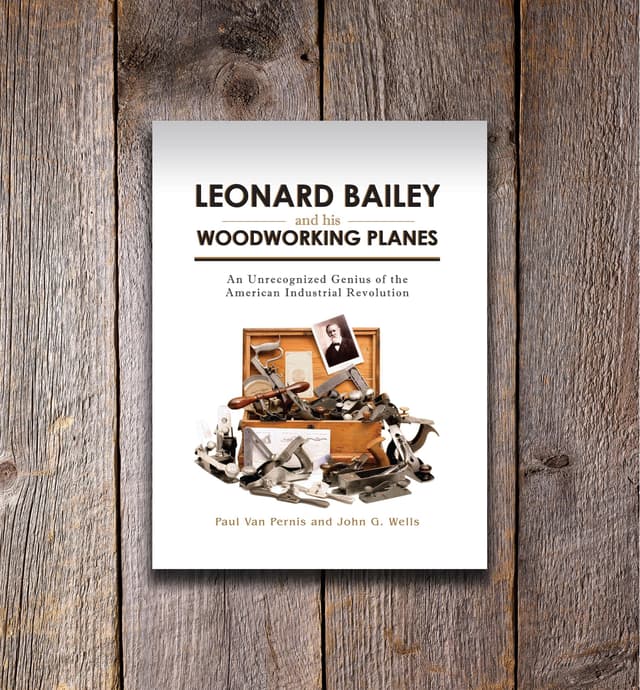 image of Leonard Bailey and his Woodworking Planes: An Unrecognized Genius of the American Industrial Revolution
