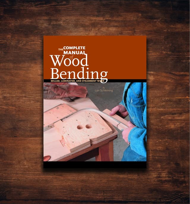 image of The Complete Manual of Wood Bending â Milled, Laminated, and Steambent Work