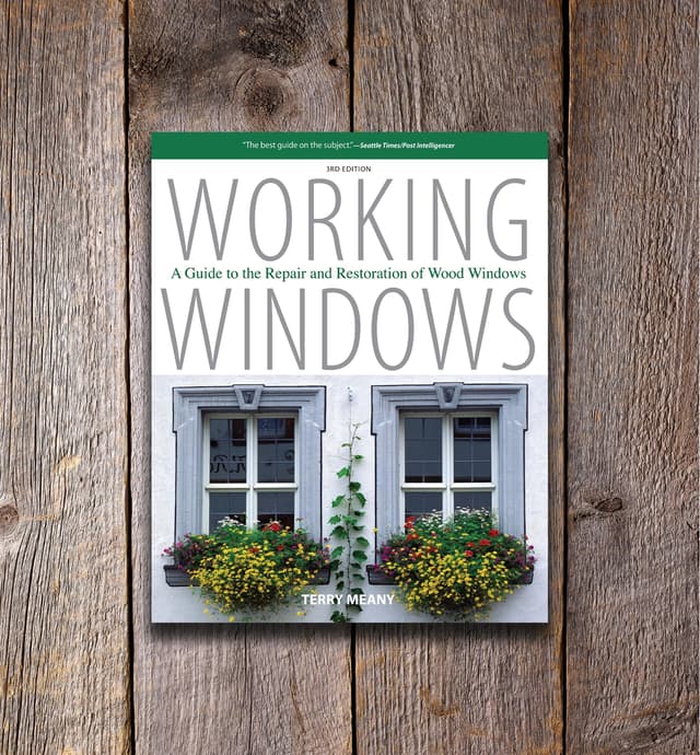 image of Working Windows: A Guide to the Repair and Restoration of Wood Windows, Third Edition