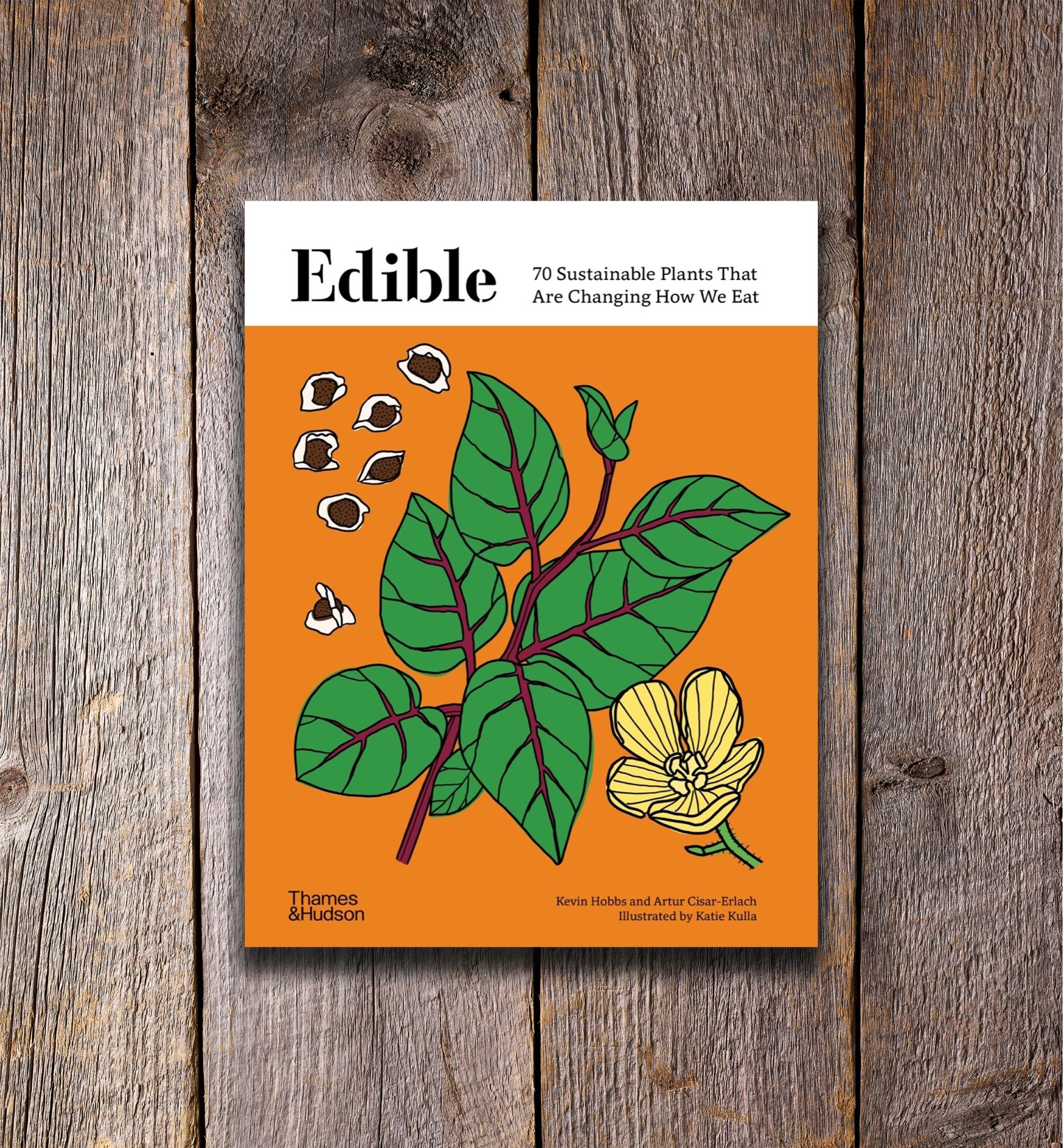 Edible – 70 Sustainable Plants That Are Changing How We Eat