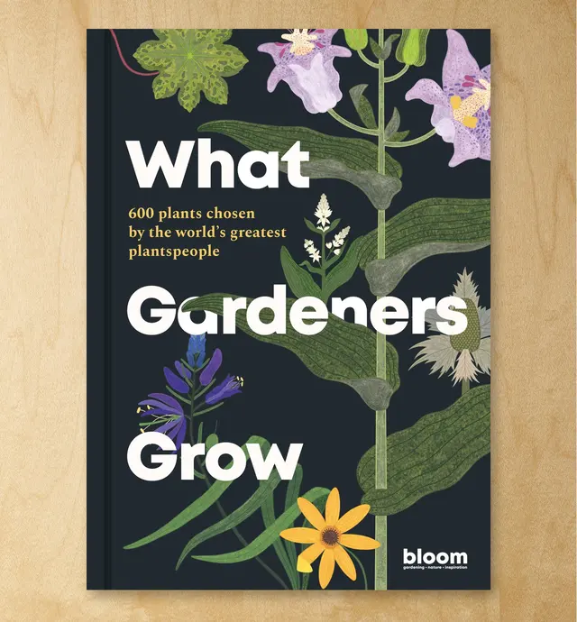 image of What Gardeners Grow – 600 Plants Chosen by The World's Greatest Plantspeople