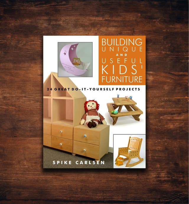 image of Building Unique and Useful Kids' Furniture – 24 Great Do-It-Yourself Projects