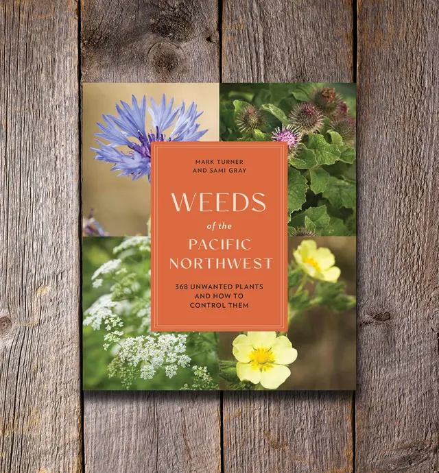 image of Weeds of the Pacific Northwest: 368 Unwanted Plants and How to Control Them