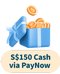S$150 Cash via PayNow