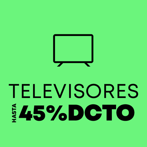 Televisores hasta 45%