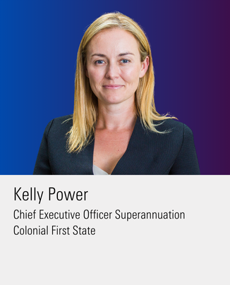 Kelly Power, Chief Executive Officer Superannuation, Colonial First State