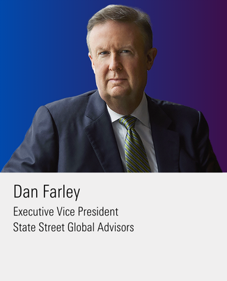 Dan Farley, Executive Vice President, SSGA