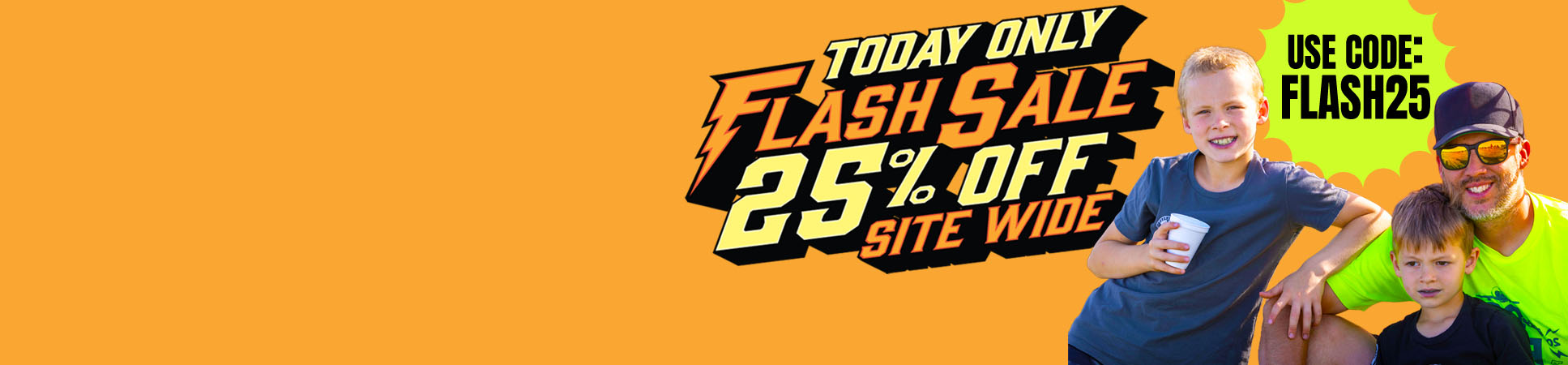 Flash Sale - Save 25% Site Wide Flash Sale - Save 25% Site Wide