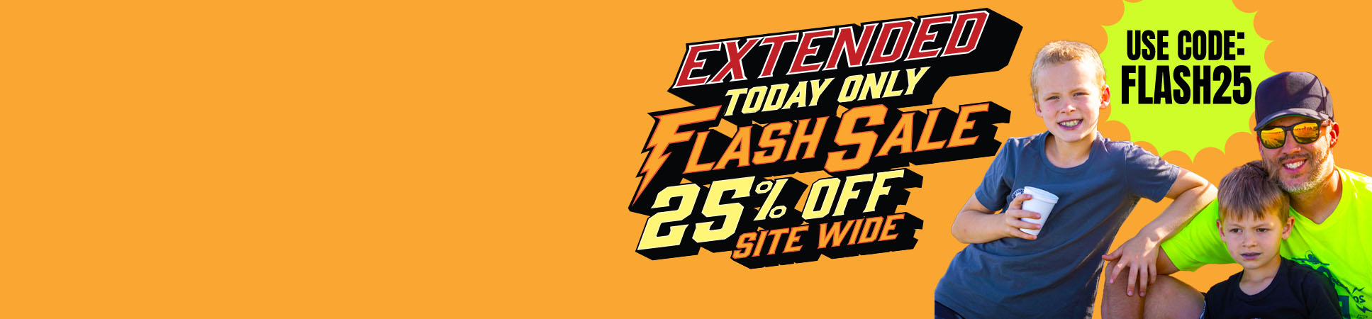 Extended Flash Sale - Save 25% Site Wide Extended Flash Sale - Save 25% Site Wide