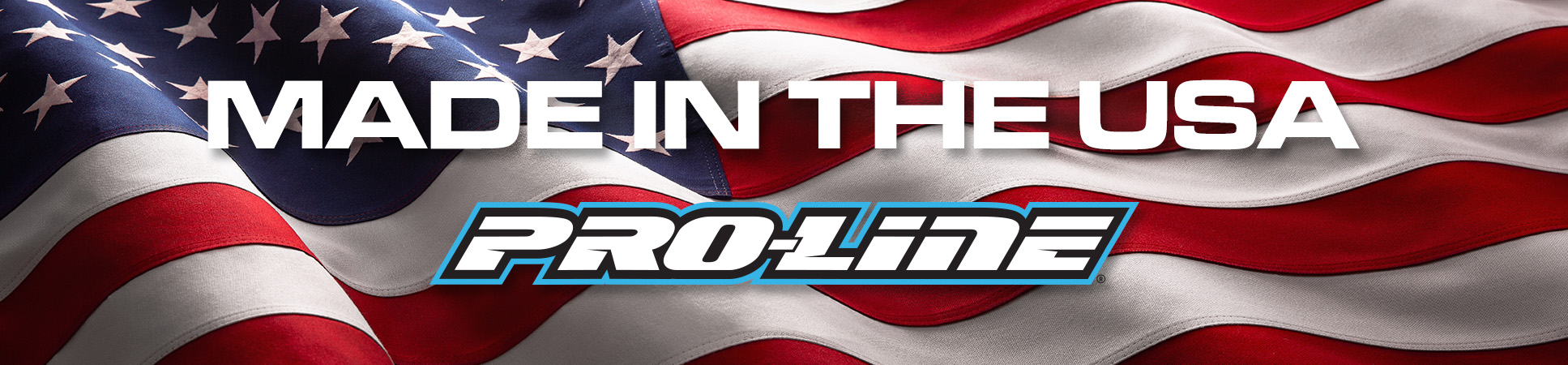 Pro-Line Racing RC Accessories Made in the USA Banner Pro-Line Racing RC Accessories Made in the USA Banner