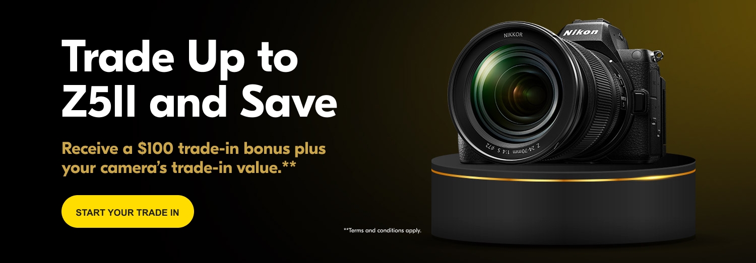 Trade Up to Z5II and Save: Receive a $100 trade-in bonus plus your camera's trade-in value.**