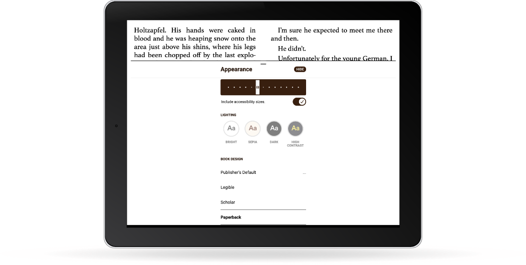 Customize reading features like fonts, text sizes and more.