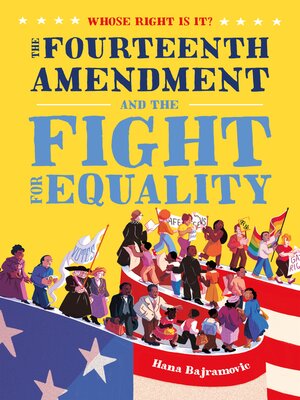 Available Title: The Fourteenth Amendment and the Fight for Equality