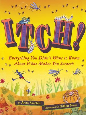 Available Title: Itch!: Everything You Didn't Want to Know About What Makes You Scratch