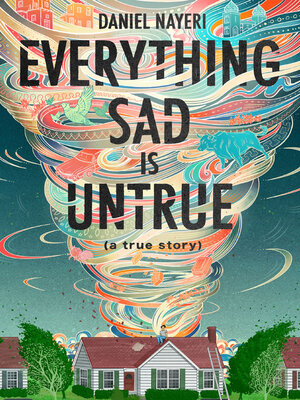 Available Title: Everything Sad Is Untrue