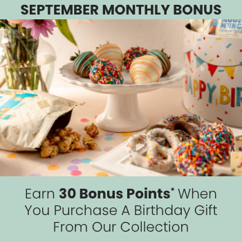 Members Earn 30 Bonus Points on Birthday Gifts