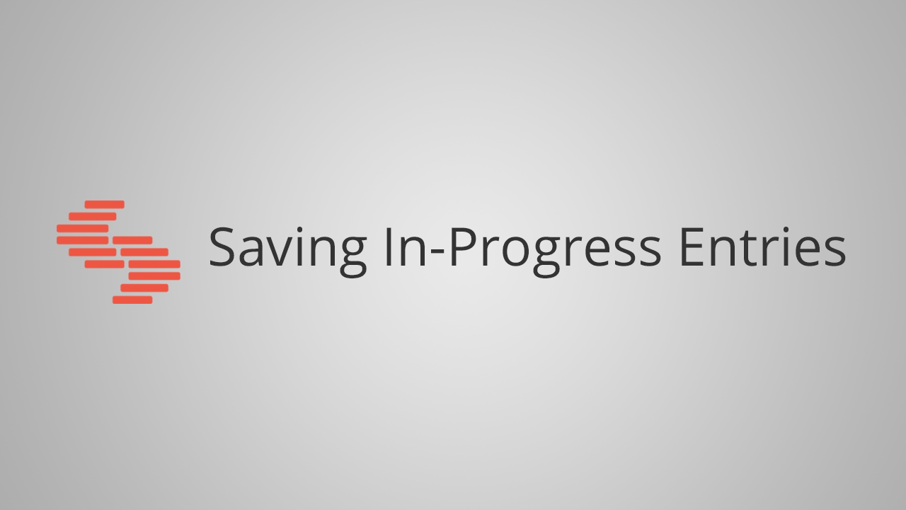 Saving In-progress Entry.png