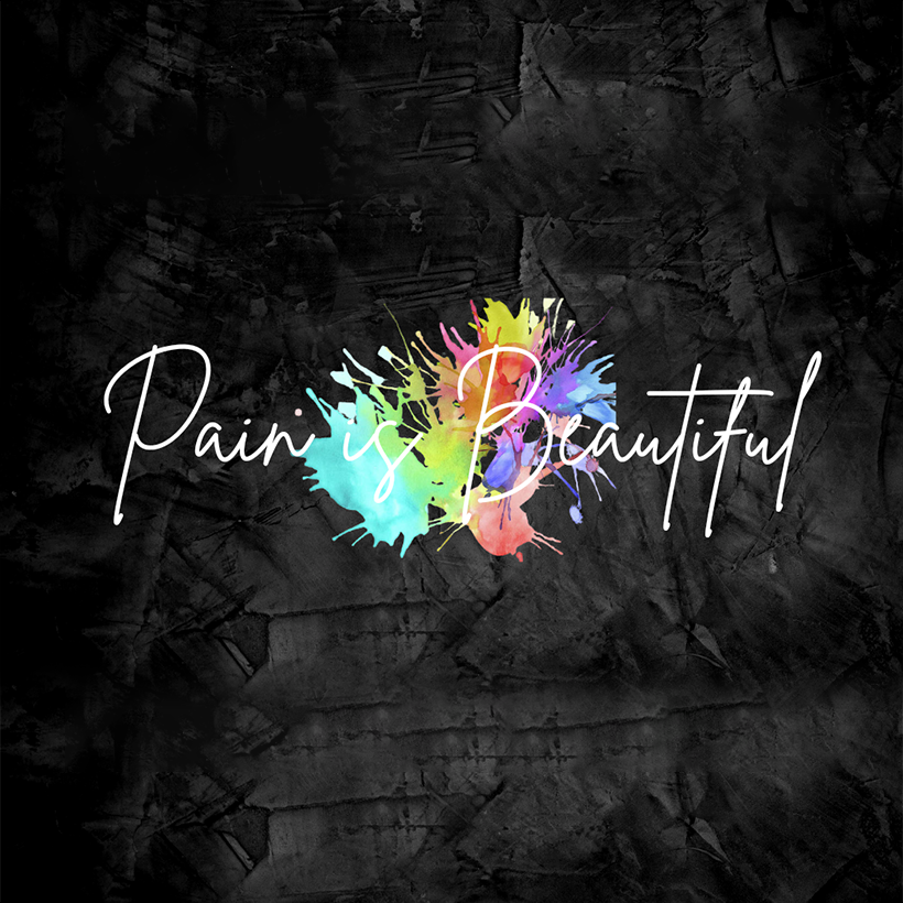 Pain Is Beautiful