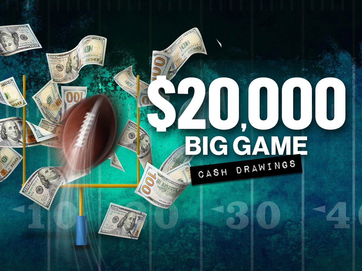 $20,000 Big Game Cash Drawings 