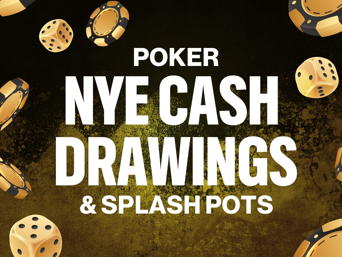 Poker NYE Cash Drawings & Splash Pots