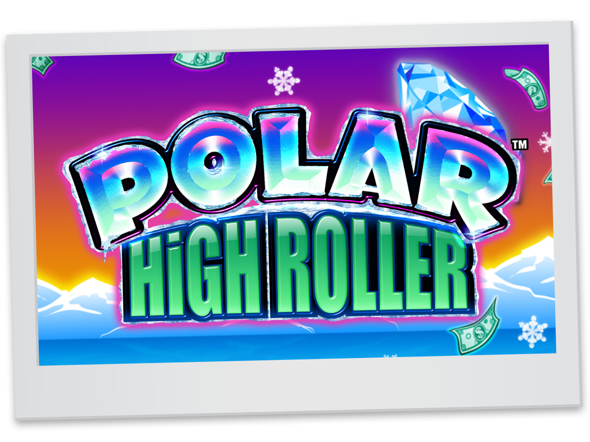 Polar High Roller
