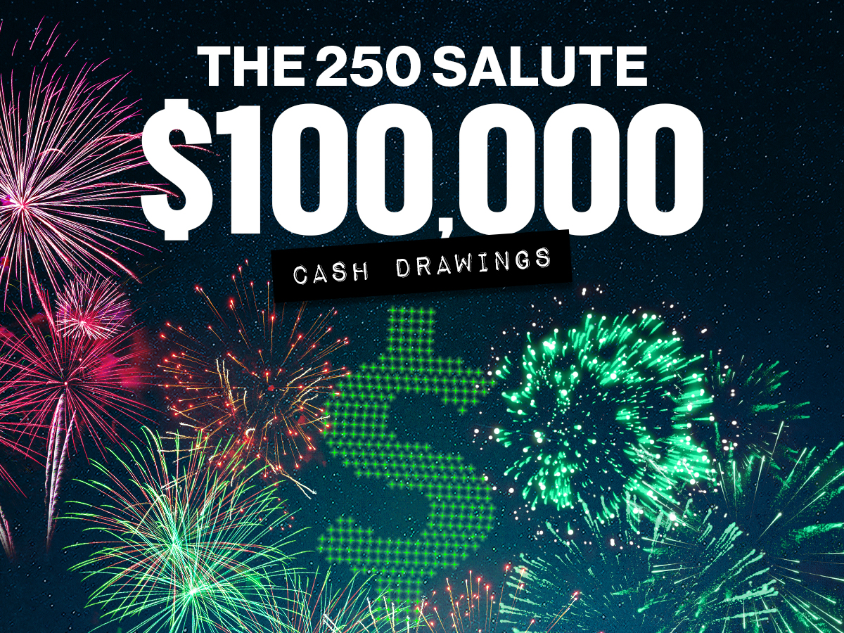 The 250 Salute $100,000 Cash Drawings