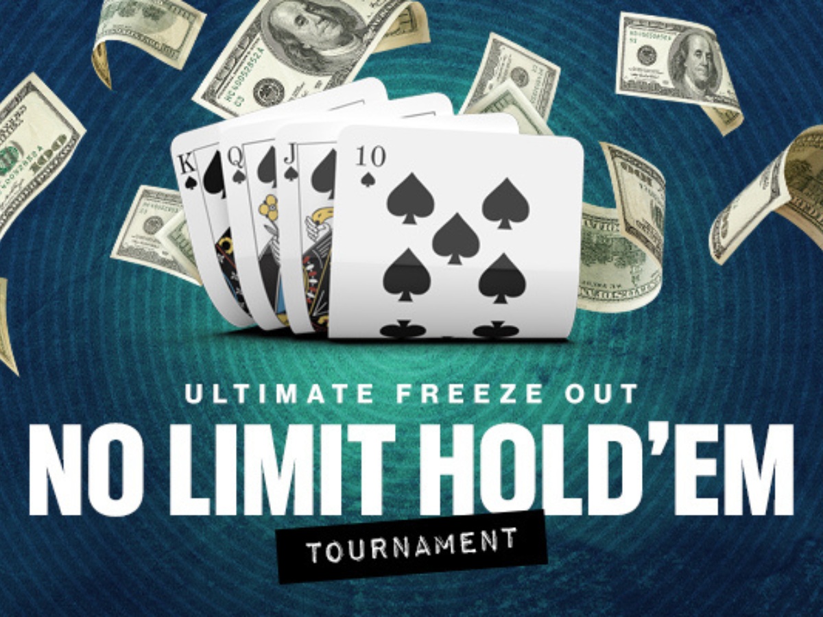 Ultimate Freeze Out No Limit Hold'Em Tournament