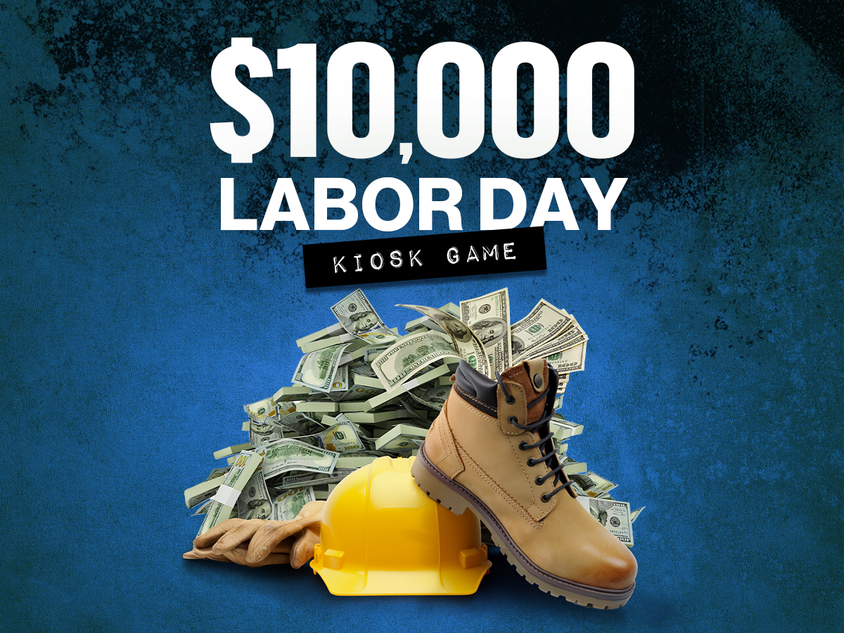 $10,000 Labor Day Kiosk Game