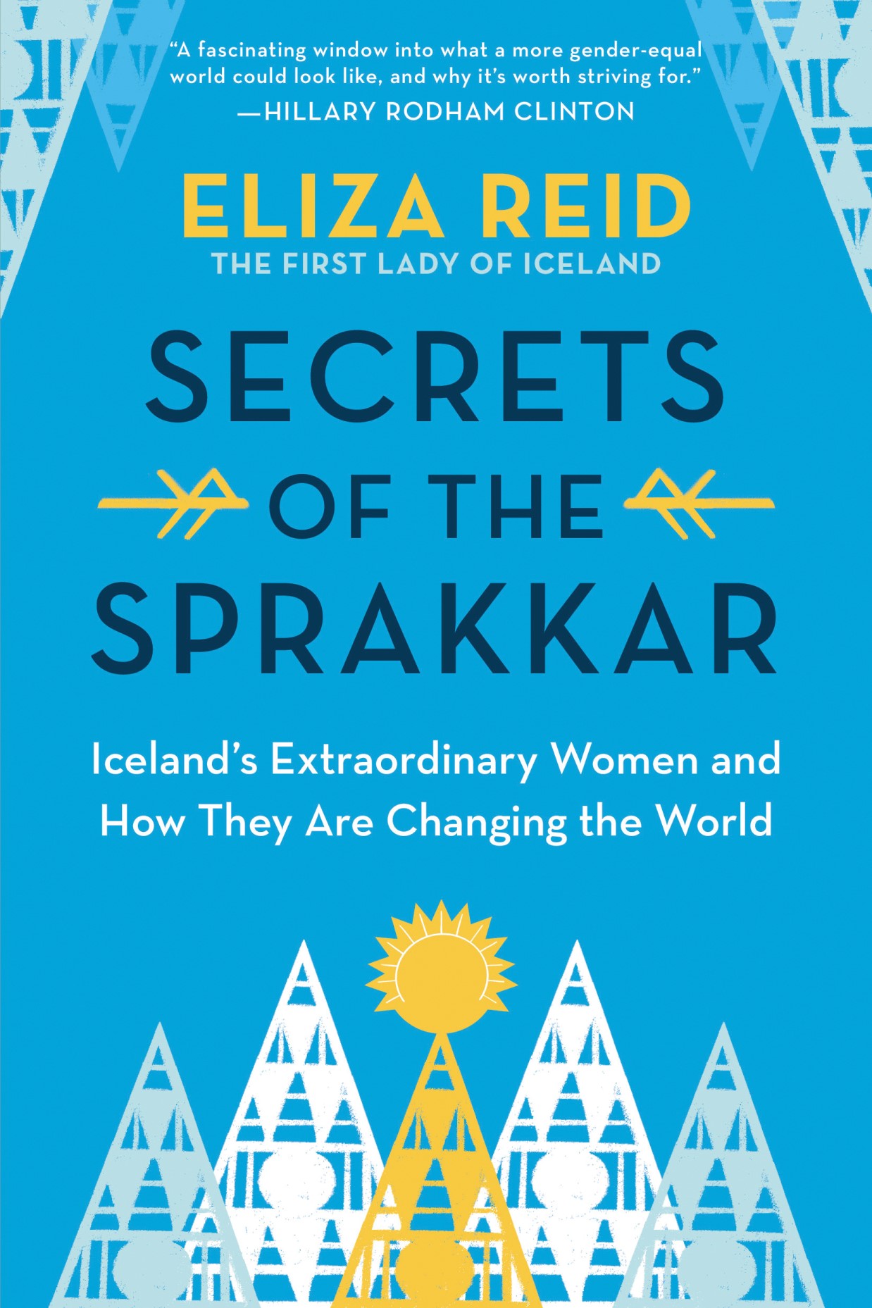 book cover - Secrets of the Sprakkar by Eliza Reid, subtitled 'Iceland's extraordinary women and how they are changing the world