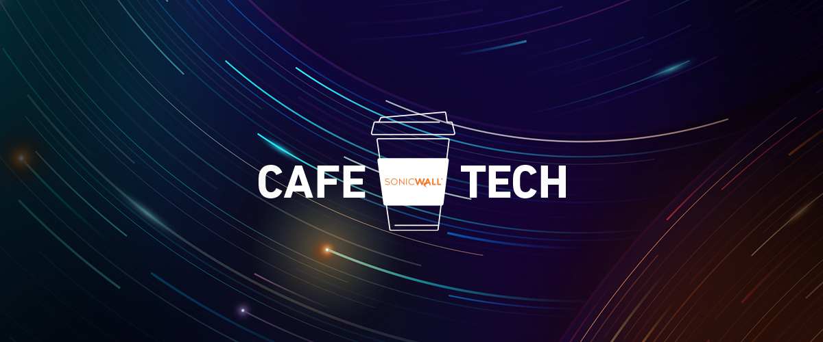 CAFE TECH: Savourez votre café en compagnie de SonicWall!