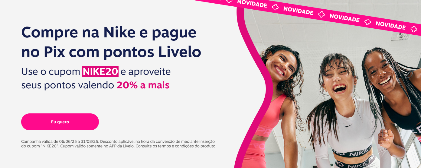 Livelo. Compre na Nike e pague com Pix com pontos Livelo. Use o cupom NIKE20 e aproveite seus pontos valendo 20 por cento a mais.
