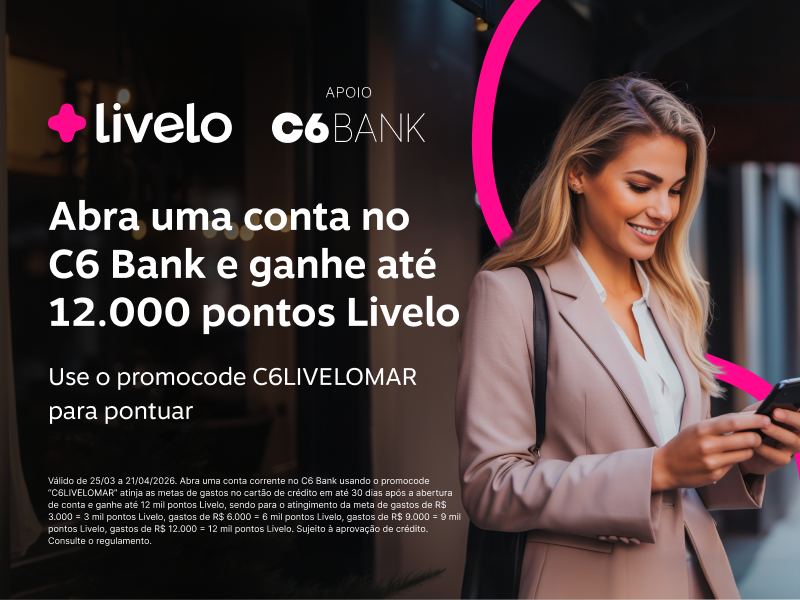 Abra uma conta no C6 Bank e ganhe até 12.000 pontos Livelo