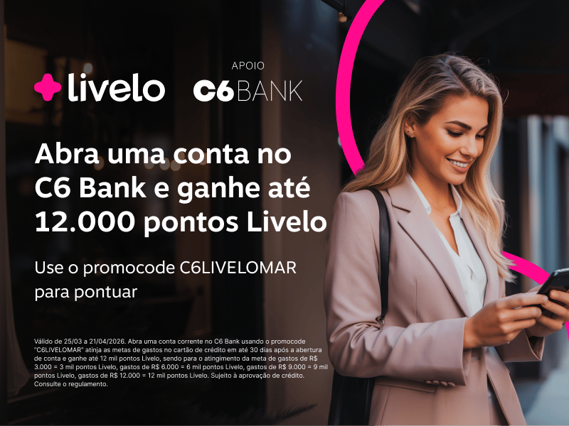 Abra uma conta no C6 Bank e ganhe até 12.000 pontos Livelo