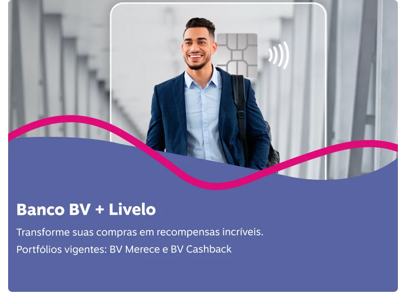 Transforme suas compras em recompensas incríveis. Portfólios vigentes: BV Merece e BV Cashback