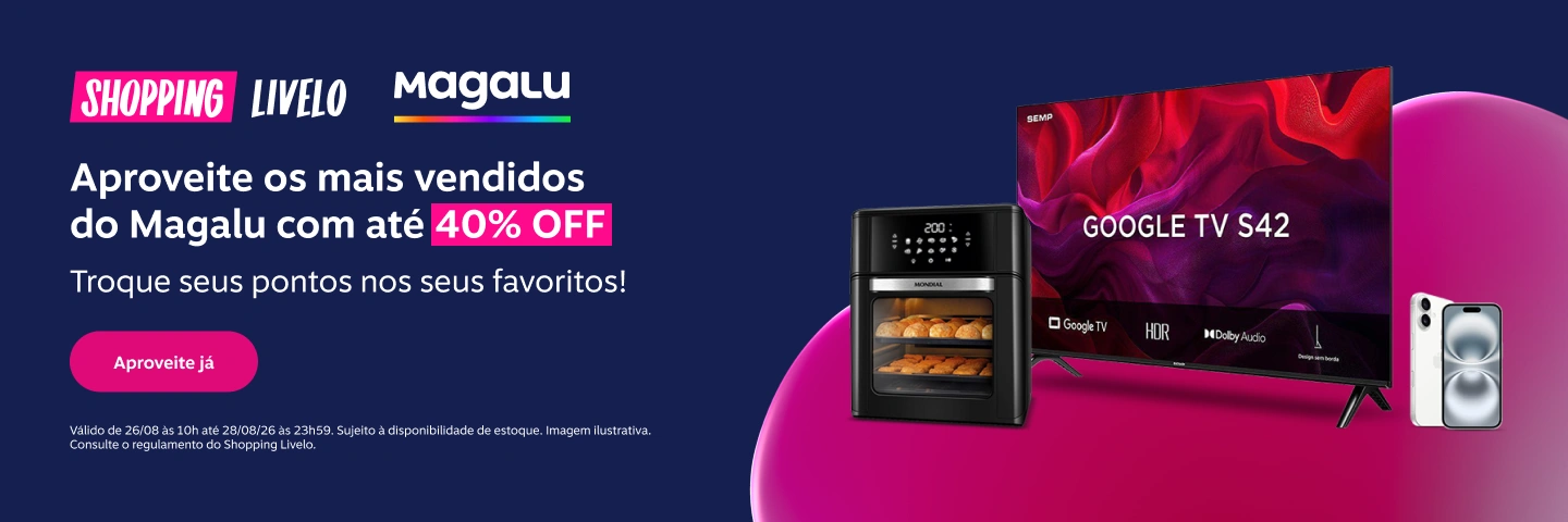 Shopping Livelo. Aproveite os mais vendidos do Magalu com até 40 por cento de desconto. Troque seus pontos nos seus favoritos!
