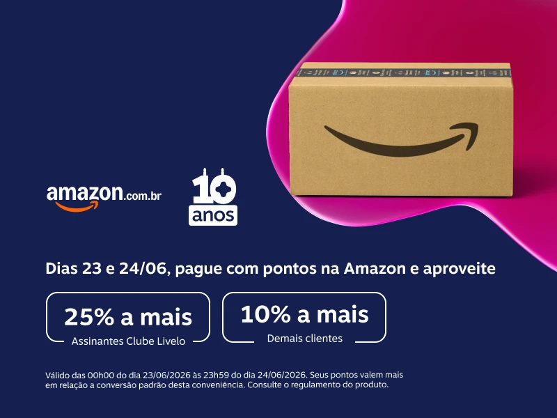 Livelo. Dias 23 e 24/06, pague com pontos na Amazon e aproveite 25 por cento a mais com o Clube Livelo. Demais clientes aproveitam 10 por cento a mais. 