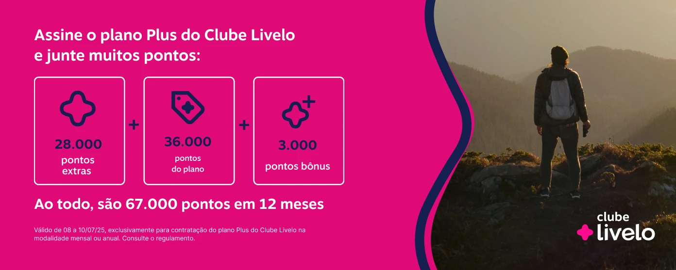 Garanta 67.000 pontos em 12 meses com o plano Plus do Clube Livelo 