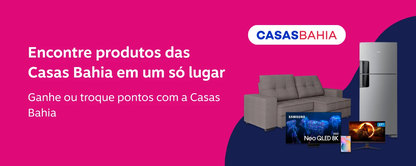 Encontre produtos das Casas Bahia em um só lugar