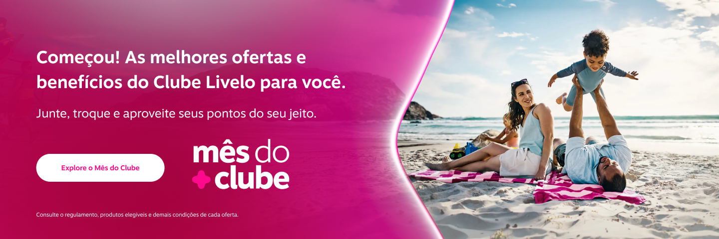 Começou! As melhores ofertas e benefícios do Clube Livelo para você. Junte, troque e aproveite seus pontos do seu jeito. 