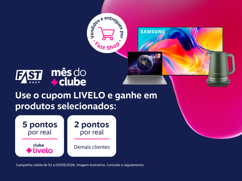 Use o cupom LIVELO e ganhe em produtos selecionados na Fast Shop: 5 pontos por real com Clube Livelo e 2 pontos por real demais clientes 