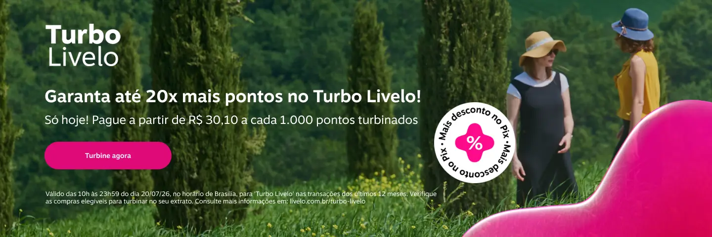 Garanta até 20x mais pontos no Turbo Livelo! Só hoje! Pague a partir de R$ 30,10 a cada 1.000 pontos turbinados