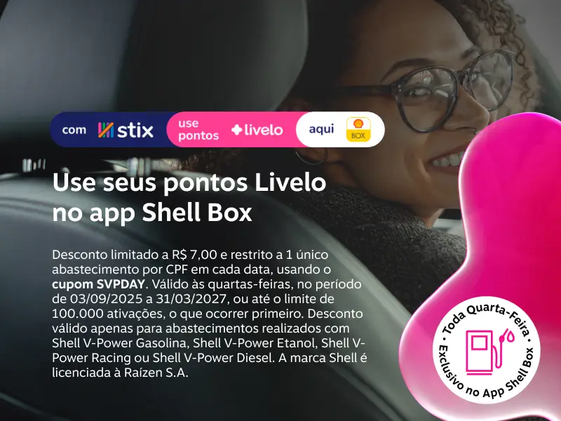 Use seus pontos Livelo no app Shell Box. Aproveite até R$ 7 de desconto em Shell V-Power* com o cupom SVPDAY  