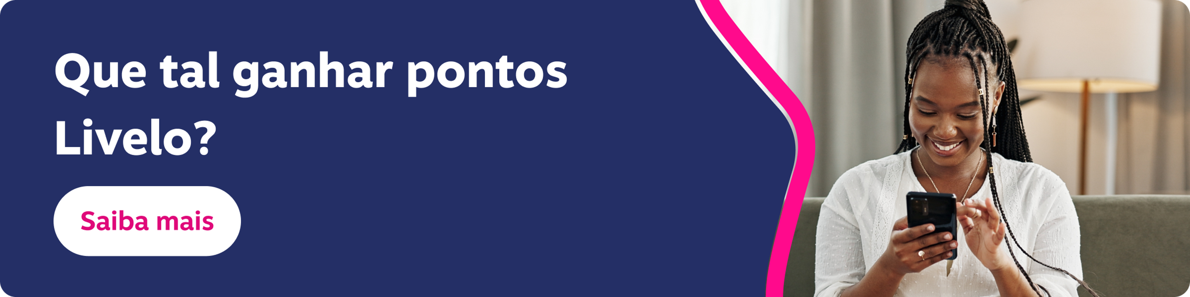 Faixa Quer tal ganhar pontos Livelo?, imagem clicável, ir para https://www.livelo.com.br/ganhe-pontos-compre-pontue-partner/amazon/AMZ