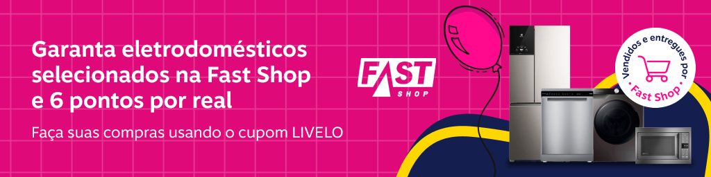 Garanta eletrodomésticos selecionados na Fast Shop e 6 pontos por real. Faça suas compras usando o cupom LIVELO, imagem clicável, ir para https://www.livelo.com.br/juntar-pontos/parceiros/fast-shop/FST