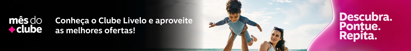 mês do clube  Conheça o Clube Livelo e aproveite as melhores ofertas!  Descubra.  Ponte.  Repita.