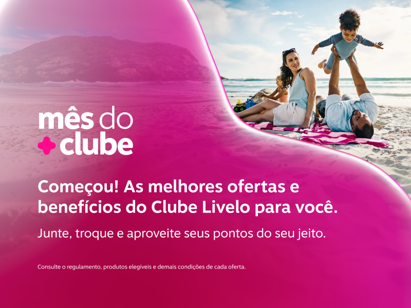 Começou! As melhores ofertas e benefícios do Clube Livelo para você. Junte, troque e aproveite seus pontos do seu jeito. 