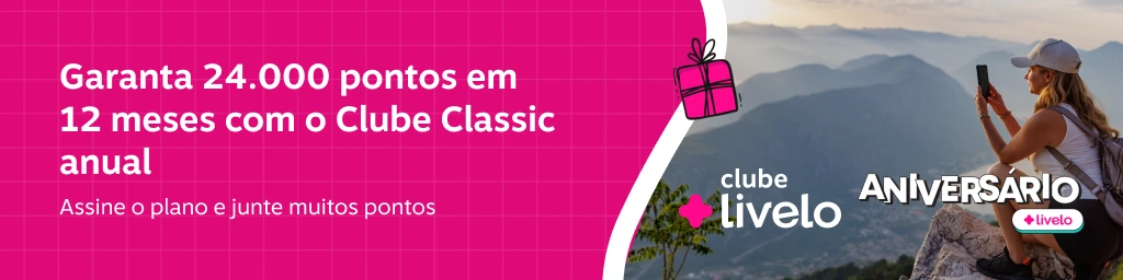 Garanta 24.000 pontos em 12 meses com o Clube Classic anual., imagem clicável, ir para https://www.livelo.com.br/ofertas-clube